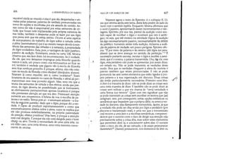 ..
406 A HERMENtUTICA DO SUJEITO
razoável vinda ao mundo e elas é que são despertadas e ati-
vadas pelas palavras, palavras de verdade pronunciadas em
tomo do sujeito e recolhidas por ele através do ouvido. As-
sim como ele não é responsável por estas sementes de vir-
tude' que foram nele implantadas pela própria natureza de
sua razão, também o despertar pode se fazer por um lógos
que passa sem que ele esteja atento. Ocorre aí uma espécie
de automatismo do trabalho do lógos sobre a virtude, sobre
a alma; [automatismo] que é ao mesmo tempo devido à exis-
tência das sementes das virtudes e à natureza, à propriedade
do lógos verdadeiro. Esta, pois, a vantagem do lado patético,
passivo da audição. Entretanto, ainda na carta 108, Sêneca
observa que, em face disto, há inconvenientes. Se é verdade,
diz ele, que nos deixamos impregnar pela filosofia quando
vamos à aula, um pouco como nos bronzeamos ao ficar ao
sol, também é verdade que alguns vão à escola de filosofia
.sem tirar nenhum proveito. É porque, afirma, eles não esta-
vam na escola de filosofia cama discipuli (discípulos, alunos).
Estavam lá como inqui/ini, isto é, como locatários!'. Eram
locatários de seu assento no curso de filosofia, e afinal ali per-
maneceram sem tirar proveito algum. Mas, uma vez que a
teoria das sementes de virtude e dos efeitos, ainda que pas-
sivos, do lógos deveria ter possibilitado que se formassem,
se efetivamente permaneceram apenas locatários é porque
não prestavam atenção ao que era dito. Prestavam atenção
somente aos ornamentos, à beleza da voz, à escolha de pa-
lavras e ao estilo. Temos pois aí - e retomarei adiante - a ma-
triz da sesuinte questão: dado que o I6gos, porque diz a ver-
dade, é capaz de produzir espontaneamente e como que
automaticamente efeitos sobre a alma, como se explica que,
ele não produza indefinidamente, na própria passividade
da atenção, efeitos positivos? Pois bem, é porque a atenção
está mal dirigida. É porque ela não está dirigida para o bom'
objel? ou alvo. Donde a necessidade de uma certa arte, ou
em todo caso, uma certa técnica, uma certa maneira. conve-
niente de escutar.
r,
.i
_ / L
•
AULA DE 3 DE MARÇO DE 1982 407
Vejamos agora o texto de Epicteto: é o colóquio lI, 23,
em que retoma ainda este tema, desta feita porém do lado do
ouvir com o sentido logikós. Enquanto Sêneca afirmava que
-o ouvir é passivo, apresentando assim inconvenientes e van-
tagens, Epicteto, por sua vez, partirá da audição como sen-
tido capaz de recolher o lógos e mostrará que isto é àmbí-
guo, ou seja, que até mesmo na atividade lógica da audição
há algo necessariamente passivo, necessariamente da ordem
do patético, tomando assim toda audição, inclusive a audi-
ção da,palavra de verdade, um pouco perigosa. Epicteto afir-
ma: E por meio da palavra e do ensino (dià lógou kai para;
dóseos) que se deve avançar no sentido da perfeição.!3 E
necessário portanto escutar, escutar o lógos e receber a pará-
dosis, que é o ensino, a palavra transmitida. Ora, dii;o ele, este
lógos, esta parádosis não pode se apresentar, por assim dÍzer,
em estado nu. Não se pàde transmitir as verdades deste
modo. Para que as verdades cheguem à alma do ouvinte é
preciso também que sejam pronunciadas. E não se pode
pronunciá-las sem certos elementos que estão ligados à pró-
pria palavra e à sua organização em discurso. Duas coisas /7
são, então particularmente necessárias. Primeiro uma léxis. '1
A léxis é a maneira de dizer: não se pode dizer as coisas ~em
uma certa maneira de dizer. E também não se pode dizer as
coisas sem ü.tilizar o que ele chama de /lcerta variedade e
certa fineza nos termos. Quer com isto significar que não
se pode transmitir as coisas sem escolher os termos que [as]
designam, sem, por conseguinte, certas opções estilísticas ou
semânticas que impedem que a própria idéia, ou antes a ver-
dade do discurso, seja diretamente transmitida. Assim, já que
a verdade não pode ser dita senão por lógos e parádosis (por
,;discurso e transrr:issão oral), e uma vez que a transmissão
oral recorre a uma léxÍs e a escolhas semânticas, compreen-
demos que o ouvinte corre o risco de dirigir sua atenção não
precisamente sobre a coisa dita, mas sobre estes elementos
que permitem dizê-la, e unicamente sobre eles. O ouvinte
corre o risco, diz ele, de ser cativado, e de assim permanecer
(kataménei)1'. [Assim] permanecer, nos elementos da léxis ou
'
 
