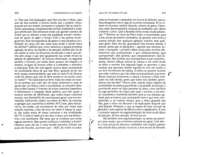 ..
414 A HERMENtUTICA DO SUJEITO
co. Para que esta linguagem seja bem precisa e eficaz, para
que ela faça sentido, é preciso ainda que o próprio corpo,
quando em seu estado corriqueiro e quando não se está fa-
lando, permaneça completamente imóvel, inalterável e como
que petrificado. Encontramos então um grande número de
textos que se referem a esta má qualidade moral e intelec-
tual de quem se agita o tempo todo e faz gestos incon-
gruentes. Esta incongruência de gestos e esta perpétua mo-
bilidade do corpo não são outra coisa senão a versão física
da stultitia; stultitia que, como sabemos, é aquela perpétua
agitação da alma, do espírito e da atenção; stultitia que vai de
um sujeito a outro, de um ponto de atenção a outro, que sal-
tita sem cessar e que tem igualmente sua versão moral na
atitude do e!feminatus26
, do homem efeminado, no seguinte
sentido: o homem, por assim dizer, passivo em relação a si
mesmo, incapaz de exercer sobre si a enkráteia, o domínio,-
a soberania. Tudo isto está ligado. Acerca desta necessidade
da imobilidade física de que fala Fílon, gostaria de ler um
texto quase contemporâneo, que está na carta 52 de Sêneca,
onde ele afirma que não se deve portar-se na escola como
no teatro2i
. ;JSe examinarmos bem, todas as coisas no mun-
do se revelam por todo tipo de sinais exteriores e, para se
apreender um índice sobre a moralidade, os menores deta-
lhes podem bastar. O homem de maus costumes [impudicus:
é interessante o emprego desta palavra, que tem quase o
mesmo sentido de e!feminatus, que indica maus costumes
sexuais, mas [também], de uma maneira geral, uma má mo-
ralidade, traduzindo, repito, na ordem do êthos, da conduta,
a agita;ão que caracteriza a stultitia; M.F.] tem, para denun-
ciá-lo, seu andar, um movimento de mão, por vezes uma
simples resposta, o fato de levar um dedo à cabeça [e co~á­
la: são todos sinais de maus costumes e má moralidade;
M.F.28]. O pífio é traído por seu riso; o louco, por sua fisiono-
mia e seu semblante. São taras que se mostram por certas
!11J'tfcas sensíveis. Mas queres conhecer o indivíduo a fundo?
Observa como ele faz e como -recebe louvores..lAssim nas
aulas de filosofia, acontece que - M.,F.] de todos os lados
r
,-
f
L
._----------
•
AULA DE 3 DE MARÇO DE 1982 415
mãos se levantam e aplaudem em honra do filósofo; sua ca-
beça desaparece sob a vaga de ouvintes entusiastas. Ei-lo co-
berto de louvores; melhor dizendo, coberto de gritos. Deixe-
-mos estas demonstrações ruidosas às profissões cujo objeto
é divertir o povo. Que a filosofia tenha nossa muda admira-
ção. Retorno ao texto de Fílon sobre a necessidade, para
a boa escuta da palavra verdadeira, de guardar uma única e
mesma atitude sem qualquer agitação exterior, sem qual-
quer gesto. Mas, diz ele, guardando esta mesma atitude, é
preciso ainda que os discípulos - aqueles que escutam du-
rante o banquete - primeiro dêem sinais para mostrar efe-
tivamente que acompanham e que compreenderam (que
acompanham: [de] syniénai; que compreenderam: [de] ka-
teilephénai). Para mostrar que acompanham e que compreen-
deram, devem utilizar acenos de cabeça e um certo modo
de olhar o ouvinte. Em segundo lugar, se aprovam, e para
mostrar que aprovam, devem exprimi-lo com um sorriso e
um leve movimento da cabeça. E enfim, se querem mostrar
que estão confusos, que não estão acompanhando, pois bem, ~4-­
devem balançar levemente a cabeça e levantar o dedo indi-
cador da mão direita, gesto que todos nós também apren-
demos nas escolas30 Vemos, pois, aquele duplo registro da
imobilidade da estátua garantindo a qualidade da atenção e
'permitindo assim ao lógos penetrar na alma, como também
do jogo semiótico do corpo pelo qual o ouvinte, a um tem-
po, manifesta e manifesta também para si, sua atenção, ga-
rante para si mesmo que acompanha bem e que bem com-
preendeu e, ao mesmo tempo, guia o ritmo -í!aquele que
fala, guia o ritmo do discurso e as explicações daquele que
. está falando. Portanto, o que se requer do bom ouvinte da
)ilosofia é uma espécie de silêncio ativo e significativo. Éeste
o primeiro aspecto da regulamentação de certo modo física
da atenção, da boa atenção, da boa escuta.
Há também uma regulamentação, ou antes um princí-
pio mais amplo, que conceme à atitude em geral. Com efei-
to, a'boa escuta do discurso verdadeiro não implica apenas
esta atitude física precisa. A escuta, a boa escuta ~a filosofia
 