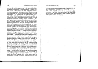 442 A HERMENfUTlCA DO SUJEITO
retórica não-retórica que deve ser a do discurso filosófico.
Conhecemos certamente a enorme separação, o enorme con-
flito que, da Grécia clássica até o fim do Império romano,
opôs incessantemente filosofia e retórica. Conhecemos a
intensidade que este conflito assumiu na época de que lhes
falo (séculos 1-11), a crise aguda que se desenvolveu no sé-
culo 11. Com efeito, é precisamente sobre esta superfície de
conflito que se deve definir a parrhesía. Parrhesía é a forma
necessária ao discurso filosófico porque - conforme o pró-
prio Epicteto afirmava, como lembramos, em um colóquio
de que lhes falei há pouco -, uma vez que se utiliza o lógos,
é preciso que exista uma léxis (uma maneira de dizer as coi-
sas) e que exista um certo número de palavras que sejam
escolhidas de preferência a outras. Portanto, não pode ha-
ver lógos filosófico .sem esta espécie de corpo de linguagem,
corpo de linguagem que tem suas qualidades próprias, sua
plástica própria, e tem seus efeitos, efeitos patéticos que são
necessários. Mas, quando se é filósofo, o que é necessário,
a maneira de regrar os elementos (elementos verbais, ele-
mentos que têm por função agir diretamente sobre a alma),
não deve ser a arte, a tékhne da retórica. Deve ser outra coi-
sa que, ao mesmo tempo, é uma técnica e uma ética, é uma
arte e uma moral, e a que chamamos parrhesía. Para que o
silêncio do discípulo seja um silêncio fecundo, para que, no
fundo deste silêncio, se depositem como convém as pala-
vras de verdade que são as do mestre, e para que o discípu-
lo possa fazer destas palavras algo de seu, que o habilitará
no futuro a tomar-se ele próprio sujeito de veridicção, é
preciso que, do lado do mestre, o discurso apresentado não
seja um discurso artificial, fingido, um discurso que obede-
ça às leis da retórica e que vise na alma do discípulo somen-
te efeito.s patéticos. É preciso que não seja um discurso de se-
dução. E preciso que seja um discurso t.al que a subjetividade
do discípulo possa dele apropriar-se e que, apropriando-se
dele, o discípulo possa alcançar o objetivo que é o seu, a
saber, ele próprio. Ora, para isto é preciso que, do lado do
mestre, haja um certo número de regras, regras que, uma
I,
i
l.
1
~. ~
AULA DE 3 DE MARÇO DE 1982 443
vez mais, incidam não sobre a verdade do discurso, mas so-
bre a maneira pela qual o discurso de verdade será formu-
lado. E estas regras da formulação do discurso de verdãde
constituem a parrhesía, a libertas. Pois bem, são estas regras
do discurso de verdade, vistas do lado do mestre, que ten-
tarei explicar-lhes na próxima vez.
 