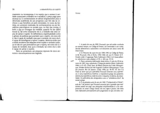 l
24 A HERMENtUTICA DO SUJEITO
roamento ou recompensa, é no sujeito que o acesso à ver-
dade consumará o trabalho ou o sacrifício, o preço pago para
alcançá-la. O conhecimento se abrirá simplesmente para a
dimensão indefinida de um progresso cujo fim não se co-
nhece e cujo benefício só será convertido, no curso da his-
tória, em acúmulo instituído de conhecimentos ou em be-
nefícios psicológicos ou sociais que, no fim das contas, é
tudo o que se consegue da verdade, quando foi tão difícil
buscá-la. Tal como doravante ela é, a verdade não será ca-
paz de salvar o sujeito. Se definirmos a espiritualidade como
o gênero de práticas que postulam que o sujeito, tal como ele
é, não é capaz de verdade, mas que a verdade, tal como ela é,
é capaz de transfigurar e salvar o sujeito, diremos então que
a idade moderna das relações entre sujeito e verdade come-
ça no dia em que postulamos que o sujeito, tal como ele é, é
capaz de verdade, mas que a verdade, tal como ela é, não
é capaz de salvar o sujeito.
Bem, se quisermos, um pequeno repouso de cinco mi-
nutos e recomeçaremos em seguida.
NOTAS
1. A partir do ano de 1982, Foucault, que até então conduzia
ao mesmo tempo, no CoIlege de France, um seminário e um curso,
decide abandonar o seminário e só ministrar um único curso de
duas horas.
2. O. Resumo do curso do ano 1980-1981 no Collége de France,
in M. Foucault, Dits et Éerits, 1954-1988, ed. por D. Defer! & F.
Ewald, colab.J. Lagrange, Paris, Gallimard, 1944, 4 vaI. [mais adian-
te: referência a esta edição]; cf. N, n. 303, pp. 213-8.
--- 3. Para a primeira elaboração deste terna, cf. aula de 28 de ja-
neiro de 1981, mas, sobretudo, L'Usage des plaisirs (Paris, Gallimard,
1984, p. 47-62). [Trad. bras. de Maria Thereza da Costa Albuquer-
que, revisão técnica de José Augusto Guilhon Albuquerque, O uso
dos prazeres, Rio de Janeiro, Graal, 1984, pp. 38-50. (N. dos T.)J
Pode-se dizer que por aphrodísia Foucault entende uma experiên-
cia, e uma experiência histórica: a experiência grega dos prazeres,
distinta da experiência cristã da carne e daquela, moderna, da sexua-
lidade. Os aphrodísia são designados como a "substância ética" da
moral antiga.
4. Éna primeira aula do ano de 1981 ("Subjectivité et Vérité",
aula de 7 de janeiro) que Foucault anuncia que a questão que real-
mente estará em jogo nas pesquisas empreendidas é a de com-
preender se nosso código moral, em seu rigor e pudor, não teria
sido elaborado precisamente pelo paganismo (o que, de resto, tor-
 
