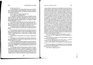 476 A HERMENtUTlCA DO SUJEITO
26. Id., capo 11, 8 (p.31).
27. Esta metáfora é encontrada pela primeira vez em Aristó-
fanes evocando Péric1es orador (Acharniens, verso 530). Quintilia-
no a utiliza repetidas vezes (cf., por exemplo, Institution oratoire, t.
VII, capo XII, 10,24 e 65).
28. Q. aula de 27 de janeiro, primeira hora.
29. Q. mesma aula, segunda hora.
30. Seguindo M. Gigante, pode-se datar este tratado, que per-
tence ao conjunto mais vasto consagrado aos Modes de vie (Peri
ethôn kai bíau), nos anos quarenta antes de nossa era. Para uma
apresentação histórica do Peri parrhesías, cf. M. Gigante, La Biblio-
théque de Philodéme..., pp. 41-7.
31.A partir de urna indicação do Traité des passions de l'âme...
Cedo citada, p. 98), supõe-se que Galena escreve esta obra com a
idade de cinqüenta anos, o que implica (se admitimos 131 como a
data de seu nascimento) uma redação por volta do ano 180.
32. Segundo o quadro cronológico de P. Grimal em seu Séné-
que Cop. cit., p. 45), dever-se-ia situar a carta 75 na primavera do ano
64 d.e.
33. a. aula de 27 de janeiro, primeira hora (Cícero faz um re-
trato caricatural desta relação, em que a sutileza grega encontra a
grosseria do cônsul romano; cf. Contre Pison, in Cicéron, Discours,
t. XVI-I, XXVIII-XXIX, trad. P. Grimal, Paris, Les Belles Lettres,
1966, pp. 135-7).
34. Philodêmos, Peri parrhesías, ed. A. Olivieri, Leipzig. Teub-
ner, 1914.
35. Fragmento 1 do Peri parrhesías, ed. citada, p. 3 (trad. de Gi-
gante deste fragmento in Assocíation Guillaume Budé, Actes du VIlr
congrés (1968), op. cit., p. 202).
36. De fato stokházesthai remete primeiro ao ato de mirar cer-
to (no caso de um alvo), antes de partilhar o sentido de conjectuar
com o verbo tekmaíresthai (cf. as explanações de M. Détienne em
Les Ruses de l'intelligence. La métis des grecs, Paris, Flammarion, ,974,
pp.292-305).
37. A oposição entre as ciências exatas e as artes de conjec-
tura, estas últimas incluindo o comando dos navios e os cuiçiados
médicos, encontra-se pela primeira vez perfeitamente- expressa
em L'Ancienne médecine do corpus hipocrático: É preciso visar a
uma espécie de medida (deigàr métrou anàs stokházesthaz). Ora, como
medida, número ou peso em referência aos quais conheceríamos
I
AULA DE 10 DE MARÇO DE 1982 477
a exata verdade, nenhuma outra poderíamos encontrar senão a
sensibilidade do corpo; também é um árduo trabalho adquirir uma
ciência suficientemente precisa para não cometer senão erros le-
ves aqui e acolá; quanto a mim, cumularia de elogios o médico que
só comete erros leves, porém, a segurança absoluta de um julga-
mento é um espetáculo muito raro. De fato, pelo menos é o mais
freqüente, parece-me acontecer com os médicos o mesmo que
com os maus pilotos. Enquanto estes governam em tempo calmo,
ao cometerem um erro, o erro não aparece; porém, quando sur-
preendidos por uma grande tempestade e um vento contrário e
violento, todos então podem ver por seus próprios olhos que foi
por sua inexperiência e inabilidade que perderam o navio (trad.
A-J. Festugiere, ed. citada, p. 7-8). Cf., sobre a noção de arte esto-
cástica, em particular em Platão, a nota detalhada de Festugiere
(id., pp. 41-2 n. 41). Observemos entretanto que a oposição entre
um saber certo e um conhecimento aleatório encontra-se temati-
zada em Platão na ótica de uma condenação da inteligência esto-
cástica. Em contrapartida, em Aristóteles (que privilegia então a
idéia de golpe de vista - cf. a eustokhía), esta forma de inteligên-
cia prática será reconhecida como parte integrante da prudência
(phrónesis): o que a arte estocástica perde em necessidade demons-
trativa (no intemporal da ciência), ela ganha em justeza de inter-
venção no kairós captado de relance.
38. Cf. trad. Gigante, in Actes du VIII' Congrés..., pp. 206-7.
39. Cf. id., pp. 211-4 (fragmento 61 do Per! parrhesías, ed. A.
Olivieri, p. 29).
40. Cf. análise do discurso-socorro (lógos boethós) na aula de
24 de fevereiro, segunda hora.
41. Cf. trad. Gigante, in Actes du VII!' Congrés..., pp. 209-11
(fragmento 44 do Per! parrhesías, ed. A. Olivieri, p. 21).
42. Cf. trad. Gigante, p. 206 (fragmento 25 do Peri parrhesías,
p.13).
43. Cf. trad. Gigante, p. 212 (Fragmento 36 do Peri parrhesías,
p.l7). Retomada desta passagem em Le Souci de sai, p. 67. [O cuida-
do de si, op. cit., p. 57. (N. dos T.)]
44 Cf. trad. fr. Gigante, pp. 214-7.
J
 