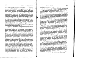 106 A HERMENEUTICA DO SUJEITO
mais de tipo jurídico: é preciso reivindicar-se a si mesmo,
corno diz Sêneca a Lucílio em sua primeira carta12• Quer di-
zer, é preciso colocar a reivindicação jurídica, fazer valer
seus direitos, os direitos que se tem sobre si mesmo, sobre
o eu que se acha atualmente carregado de dívidas e obrigações
das quais deve livrar-se, ou que está escravizado. Há pois
que liberar-se, desobrigar-se. Ternos também expressões que
designam atividades de tipo religioso em relação a si mes-
mo: cultuar-se, honrar-se, respeitar-se, envergonhar-se dian-
te de si mesmo. Finalmente, quarta nebulosa, quarto con-
junto de expressões: as que designam certo tipo de relação
permanente consigo, quer se trate de relação de domínio e
soberania (ser mestre de si), quer de sensações (sentir pra-
zer consigo, alegrar-se consigo, ser feliz em presença de si,
satisfazer-se consigo mesmo, etc.14
).
Assim, há uma série de expressões mostrando como o
cuidado de si, tal corno se desenvolveu, manifestou-se e ex-
primiu-se no período que vou examinar, transborda larga-
mente a simples atividade de conhecimento e conceme, de
fato, a toda urna prática de si. Isto posto, a fim de situar um
pouco o que poderíamos chamar de explosão do culdado
de si, ou pelo menos sua transformação (a transmutação do
cuidado de si em urna prática autônoma, autofinalizada e
plural nas suas formas), e estudá-lo um pouco mais de per-
to, gostaria hoje de analisar o processo de generalização do
cuidado de si, generalização que é feita segundo dois eixos,
em duas dimensões. Por um lado, generalização na própria
vida do individuo. Corno o cuidado de si se toma e deve tor-
nar-se coextensivo à vida individual? Éo que tentarei expli-
car na primeira hora. Na segunda, buscarei analisar a gene-
ralização pela qual o cuidado de si deve estender-se a todos
os indivíduos, quaisquer que sejam, mas, como veremos, com
restrições importantes. Primeiramente, pois, extensão à vida
individual, ou coextensividade do cuidado de si à arte de vi-
ver (a famosa tékhne tou bíou), arte da vida, arte da existên-
cia que, corno sabemos, desde Platão e sobretudo nos mo-
Jf
AULA DE 20 DE JANEIRO DE 1982 107
vimentos neoplatônicos, virá a ser a definição fundamental
da filosofia. O cuidado de si toma-se coextensivo à vida.
Para continuar tornando o Alcibíades corno marco his-
tórico e chave de inteligibilidade de todos estes processos,
lembremos que o cuidado de si ali aparecia corno necessá-
rio em um dado momento da existência e em uma ocasião
precisa. Este momento, esta ocasião não é o que em grego
se denomina kairós15
, significando, de certo modo, a conjuntu-
ra particular de um acontecimento. Antes, é o que os gregos
chamam hóra: o momento da vida, estação da existência em
que se deve ocupar-se consigo mesmo. Esta estação da exis-
tência - corno já lhes tinha realçado, a idade crítica para a pe-
dagogia, para a erótica e para a política igualmente - é o
momento em que o jovem deixa de estar nas mãos dos pe-
dagogos e de ser, ao mesmo tempo, objeto de desejo eróti-
co, momento em que deve ingressar na vida e exercer seu
poder, um poder ativo!6 Todos sabemos que, certamente,
em todas as sociedades o ingresso do adolescente na vida,
sua passagem à fase que denominamos adulta, é proble-
mática e que a maioria das sociedades ritualizou fortemen-
te esta difícil e perigosa passagem da adolescência à idade
adulta. O interessante, parece-me, e mereceria, sem dúvida,
melhor exame, é que na Grécia, ou pelo menos em Atenas,
pois em Esparta deve ter sido diferente, no fundo, sempre
se ressentiu e se lastimou por não haver urna instituição de
passagem que fosse forte, bem regulamentada e eficaz para
os adolescentes, no momento de seu ingresso na vida!'. A
critica da pedagogia ateniense corno incapaz de assegurar a
passagem da adolescência à idade adulta, de assegurar e co-
dificar este ingresso na vida, parece-me constituir um dos
traços constantes da filosofia grega. Podemos até dizer que
foi aí - a propósito deste problema, neste vazio institucio-
nal, neste deficit da pedagogia, neste momento política e
eroticamente conturbado do fim da adolescência e de in-
gresso na vida - que se formou o discurso filosófico, ou pelo
menos a forma socrático-platônica do discurso filosófico.
Voltaremos a este ponto a que tantas vezes já me referi!'.
~1
 