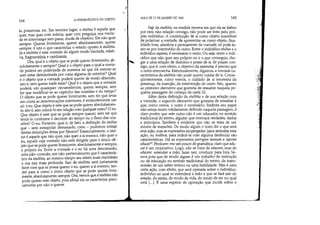 164 A HERMEmUTlCA DO SUJEITO
la, prazerosa, etc. Em terceiro lugar, o slultus é aquele que
quer, mas quer com inércia, quer com preguiça, sua vonta-
de se interrompe sem parar, muda de objetivo. Ele não quer
sempre. Querer livremente, querer absolutamente, querer
sempre: é isto o que caracteriza o estado oposto à stultitia.
Já a stultitia é esta vontade de algum modo limitada, relati-
va, fragmentária e cambiante.
Ora, qual é o objeto que se pode querer livremente, ab-
solutamente e sempre? Qual é o objeto para o qual a vonta-
de poderá ser polarizada de maneira tal que irá exercer-se
sem estar determinada por coisa alguma do exterior? Qual
é o objeto que a vontade poderá querer de modo absoluto,
isto é, sem querer nada mais? Qual é o objeto que a vontade
poderá, em quaisquer circunstâncias, querer sempre, sem
ter que modificar-se ao capricho das ocasiões e do tempo?
O objeto que se pode querer livremente, sem ter que levar
em conta as determinações exteriores, é evidentemente um
só: o eu. Que objeto é este que se pode querer absolutamen-
te, isto é, sem colocá-lo em relação com qualquer outro? O eu.
Que objeto é este que se pode sempre querer, sem ter que
trocá-lo conforme o decorrer do tempo ou o fluxo das oca-
siões? O eu. Portanto, qual é, de fato, a definição do stultus
que - sem extrapolar demasiado, creio - podemos extrair
destas descrições feitas por Sêneca? Essencialmente, o stul-
tus é aquele que não quer, não quer a si mesmo, não quer o
eu, aquele cuja vontade não está dirigida para o único ob-
jeto que se pode querer livremente, absolutamente e sempre,
o próprio eu. Entre a vontade e o eu há uma desconexão,
uma não-conexão, um não-pertencimento que é caracterís-
tico da stultitia, ao mesmo tempo seu efeito mais manifesto
e sua raiz mais profunda. Sair da stultitia será justamente
fazer com que se possa querer o eu, querer a si mesmo, ten-
der para si como o único objeto que se pode querer livre-
mente, absolutamente, sempre. Ora, vemos que a stultitia não
pode querer este objeto, pois afinal ela se caracteriza preci-
samente por não o querer.
~
AULA DE 27 DE JANEIRO DE 1982 165
Sair da stultitia, na medida mesma em que ela se define
por esta não-relação consigo, não pode ser feito pelo pró-
prio indivíduo. A constituição de si como objeto suscetível
de polarizar a vontade, de apresentar-se como objeto, fina-
lidade livre, absoluta e permanente da vontade, só pode fa-
zer-se por intermédio de outro. Entre o indivíduo stultus e o
indivíduo sapiens, é necessário o outro. Ou seja: entre o indi-
víduo que não quer seu próprio eu e o que conseguiu che-
gar a uma relação de domínio e posse de si, de prazer con-
sigo, que é, com efeito, o objetivo da sapientia, é preciso que·
o outro intervenha. Estruturalmente, digamos, a vontade ca-
racterística da stultitia não pode querer cuidar de si. Conse-
qüentemente, como vemos, o cuidado de si necessita da
presença, da inserção, da intervenção do outro. Isto, quanto
ao primeiro elemento que gostaria de ressaltar naquela pe-
quena passagem do começo da carta 52.
Além desta definição da stultitia e de sua relação com
a vontade, o segundo elemento que gostaria de ressaltar é
que, como vimos, o outro é necessário. Embora seu papel
não esteja muito nitidamente definido naquela passagem, é
claro porém que este outro não é um educador no sentido
tradicional do termo, alguém que ensinará verdades, dados
e princípios. Também é evidente que não se trata de um
mestre de memória. De modo algum o texto diz o que será
esta ação, mas as expressões empregadas (para assinalar esta
ação, ou melhor, para indicá-la com alguma distância) são
características. Há as expressões porrigere manum e oportet
educat13 Perdoem-me um pouco de gramática: claro que edu-
cat é um imperativo. Logo, não se trata de educare, mas de
edúcere: estender a mão, fazer sair, conduzir para fora. Ve-
mos pois que de modo algum é um trabalho de instrução
ou de educação no sentido tradicional do termo, de trans-
missão de um saber teórico ou uma habilidade. Mas é uma
certa ação, com efeito, que será operada sobre o indivíduo,
indivíduo ao qual se estenderá a mão e que se fará sair do
estado, do status, do modo de vida, do modo de ser no qual
está [...]. É uma espécie de operação que incide sobre o
:.3:......'
.'
~
 ,~:,
 