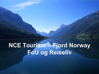 NCE Tourism – Fjord NorwayFoU og Reiseliv 