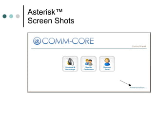 Asterisk™  Screen Shots 