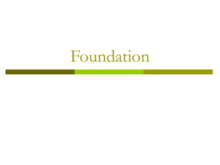 Foundation
 