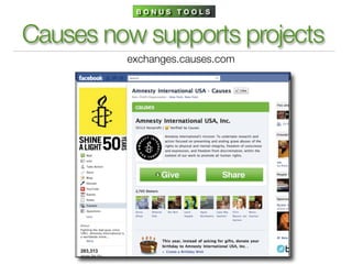 BONUS TOOLS



Causes now supports projects
         exchanges.causes.com
 
