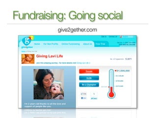 Fundraising: Going social
          give2gether.com
 