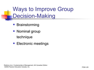 Ways to Improve Group Decision-Making Brainstorming Nominal group technique Electronic meetings  