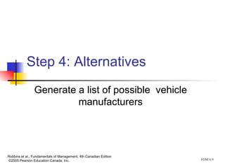 Step 4: Alternatives Generate a list of possible  vehicle manufacturers 