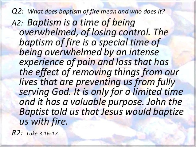 what does it mean to be baptized with fire what does it mean to be baptized with fire