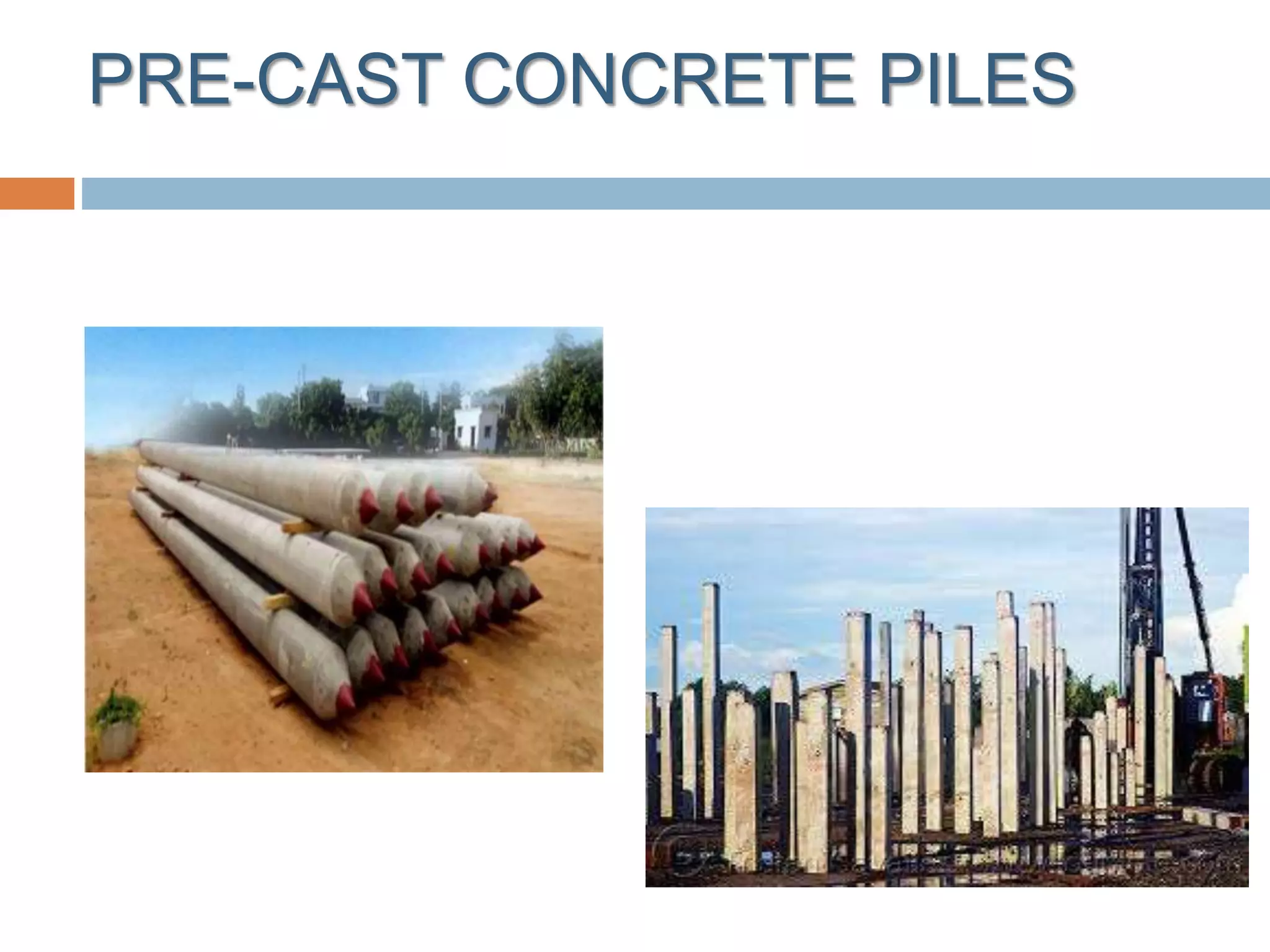PRE-CAST CONCRETE PILES
 