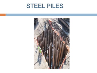 STEEL PILES
 