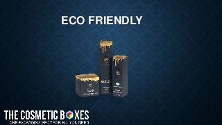 ECO FRIENDLY
 