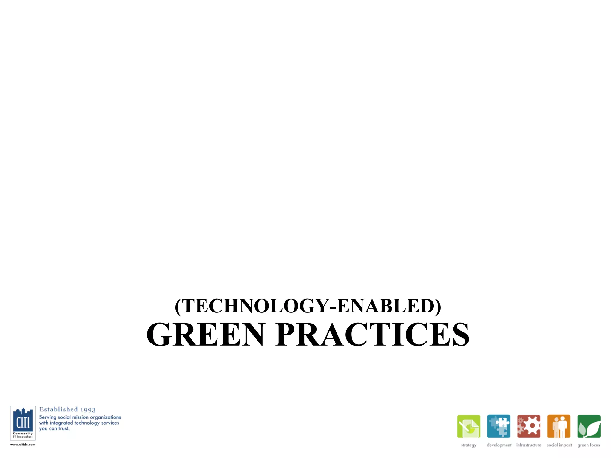 (TECHNOLOGY-ENABLED)  GREEN PRACTICES  