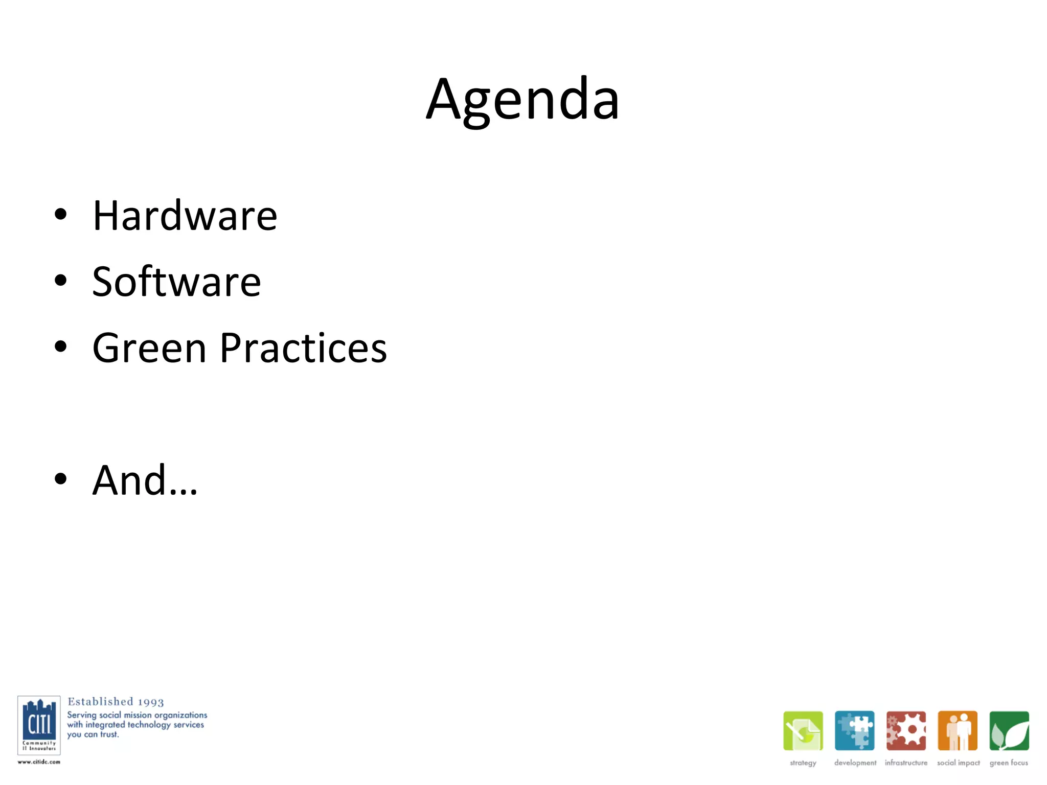 Agenda Hardware  Software Green Practices And… 