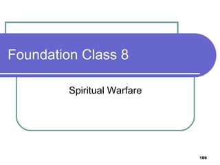 Foundation Class 8 Spiritual Warfare 