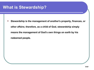 What is Stewardship? Stewardship is the management of another's property, finances, or other affairs; therefore, as a child of God, stewardship simply means the management of God’s own things on earth by his redeemed people. 