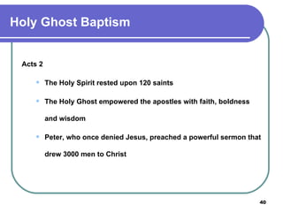 Acts 2 The Holy Spirit rested upon 120 saints The Holy Ghost empowered the apostles with faith, boldness and wisdom Peter, who once denied Jesus, preached a powerful sermon that drew 3000 men to Christ Holy Ghost Baptism 