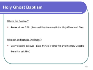 Who is the Baptizer? Jesus  - Luke 3:16  (Jesus will baptize us with the Holy Ghost and Fire)   Who can be Baptized (Holiness)? Every desiring believer - Luke 11:13b (Father will give the Holy Ghost to them that ask Him) Holy Ghost Baptism 
