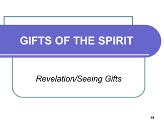 GIFTS OF THE SPIRIT   Revelation/Seeing Gifts 