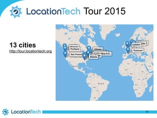 13 cities
http://tour.locationtech.org
15
Tour 2015
 