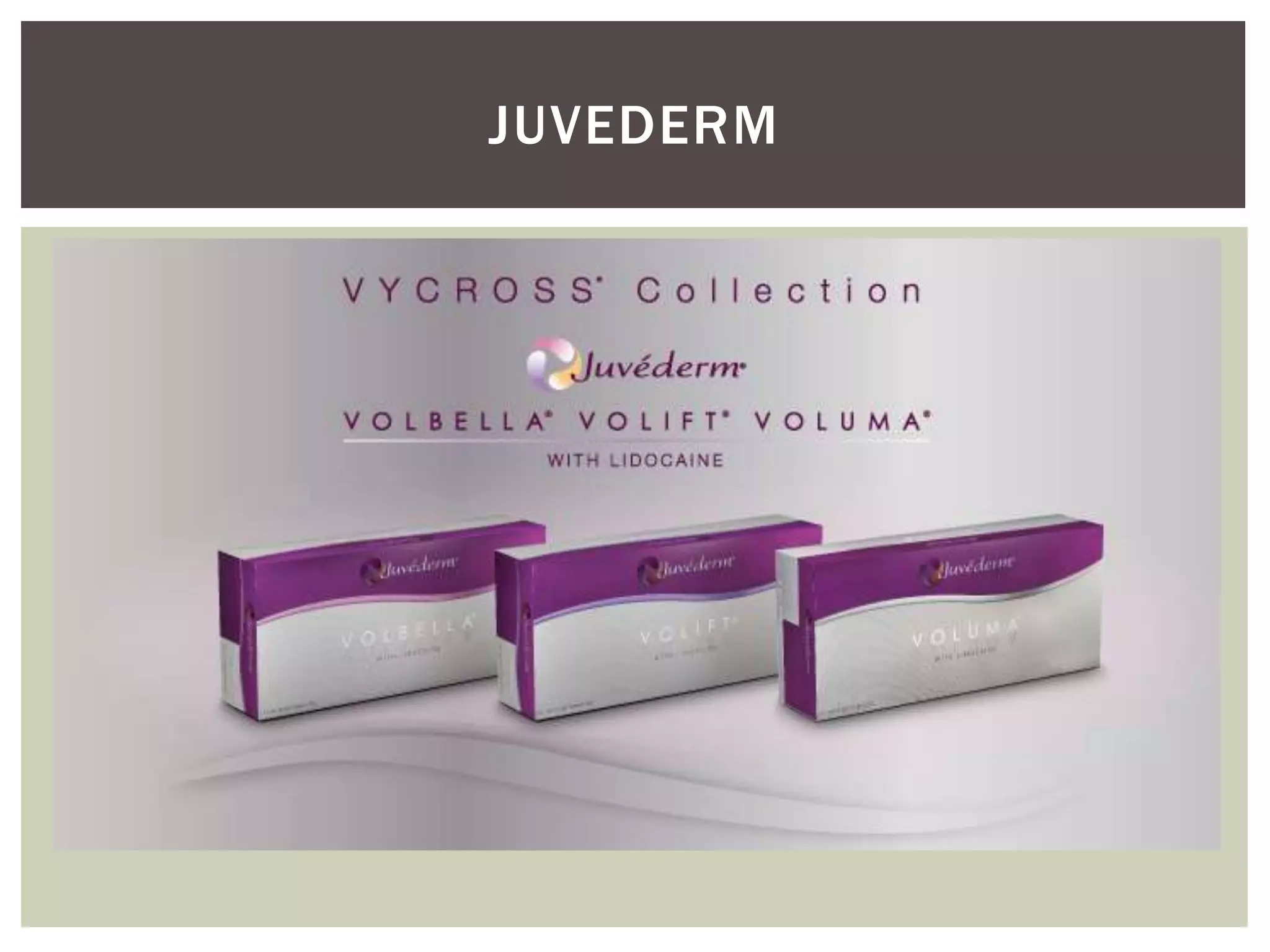 JUVEDERM
 
