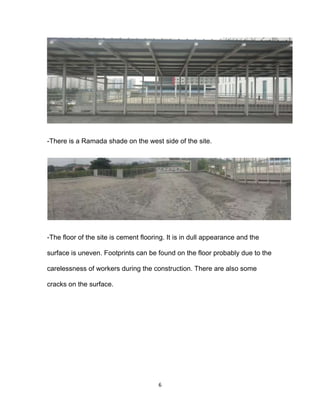 6
-There is a Ramada shade on the west side of the site.
-The floor of the site is cement flooring. It is in dull appearan...