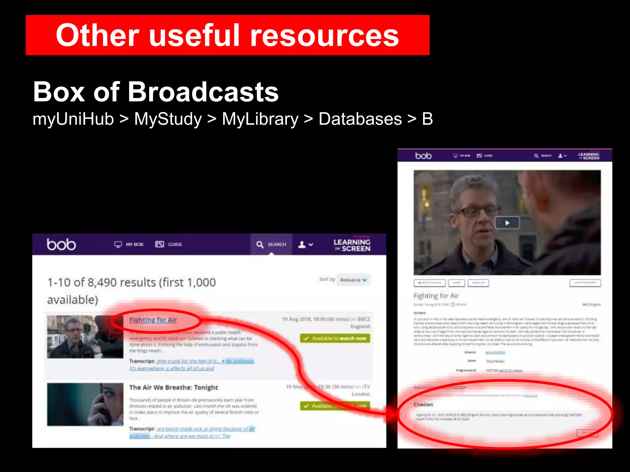 Other useful resources
Box of Broadcasts
myUniHub > MyStudy > MyLibrary > Databases > B
 