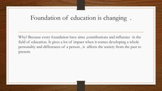 FOUNDATION OF EDUCATION.pptx