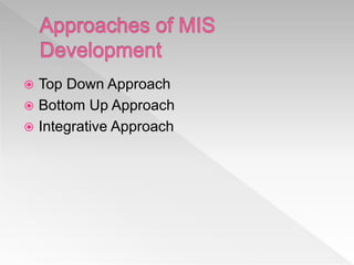  Top Down Approach
 Bottom Up Approach
 Integrative Approach
 