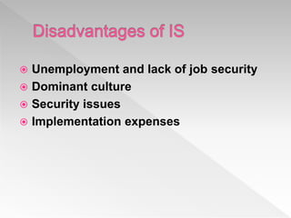  Unemployment and lack of job security
 Dominant culture
 Security issues
 Implementation expenses
 