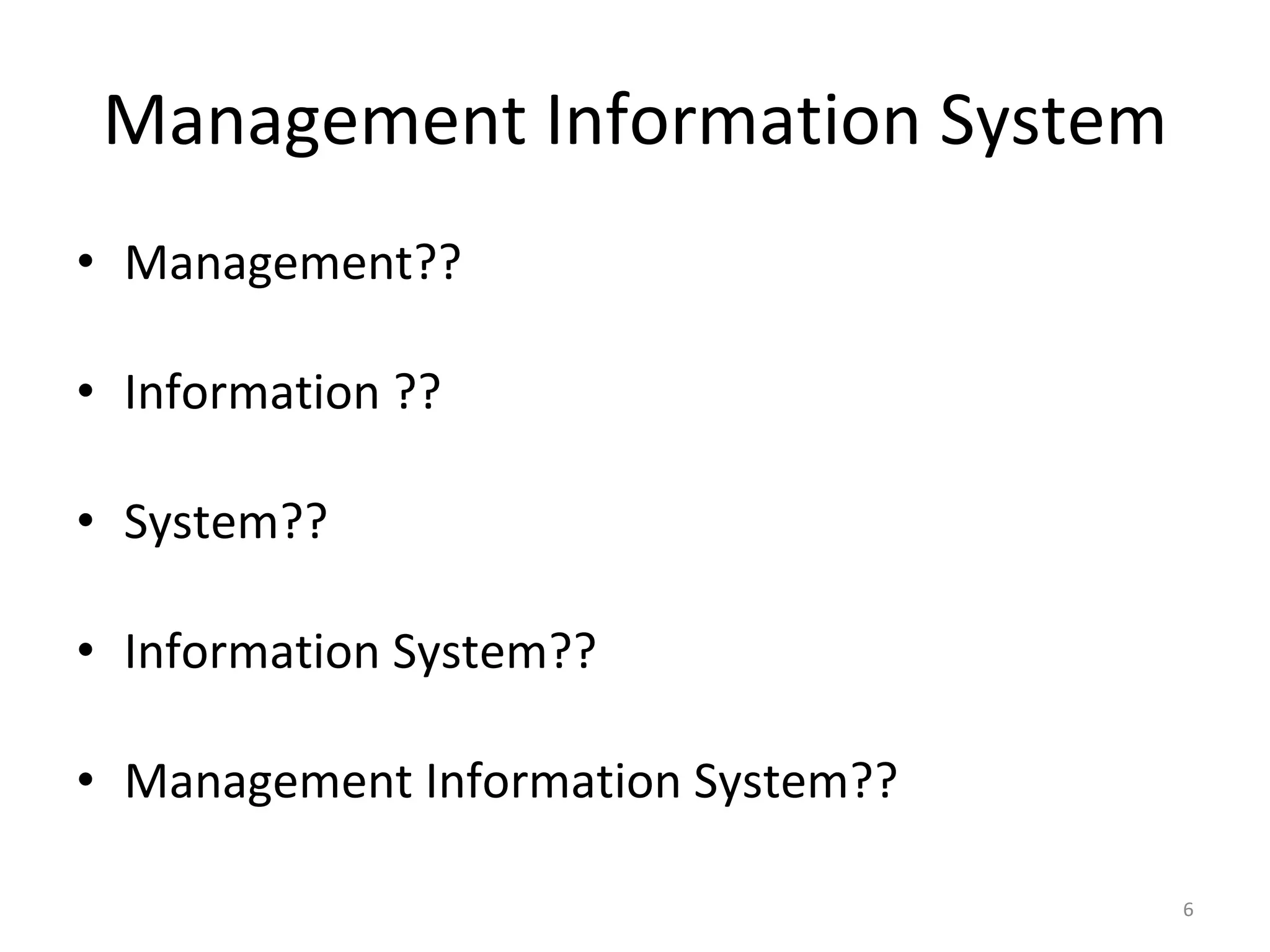 Management Information System Management?? Information ?? System?? Information System?? Management Information System?? 