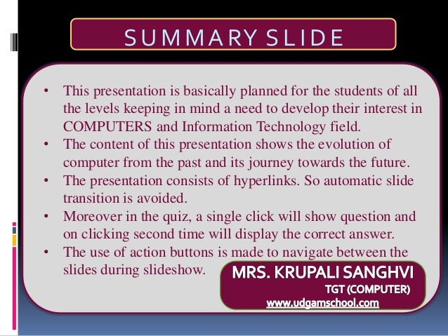 SU M MARY S L I D E
• This presentation is basically planned for the students of all
the levels keeping in mind a need to ...