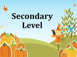 Secondary
Level
 