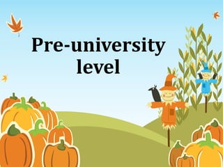 Pre-university
level
 