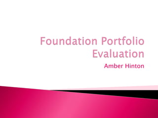 Foundation Portfolio Evaluation Amber Hinton  