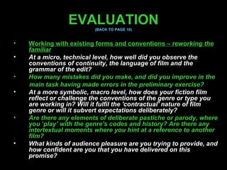 EVALUATION (BACK TO PAGE 10) <ul><li>Working with existing forms and conventions –  reworking the familiar </li></ul><ul><...