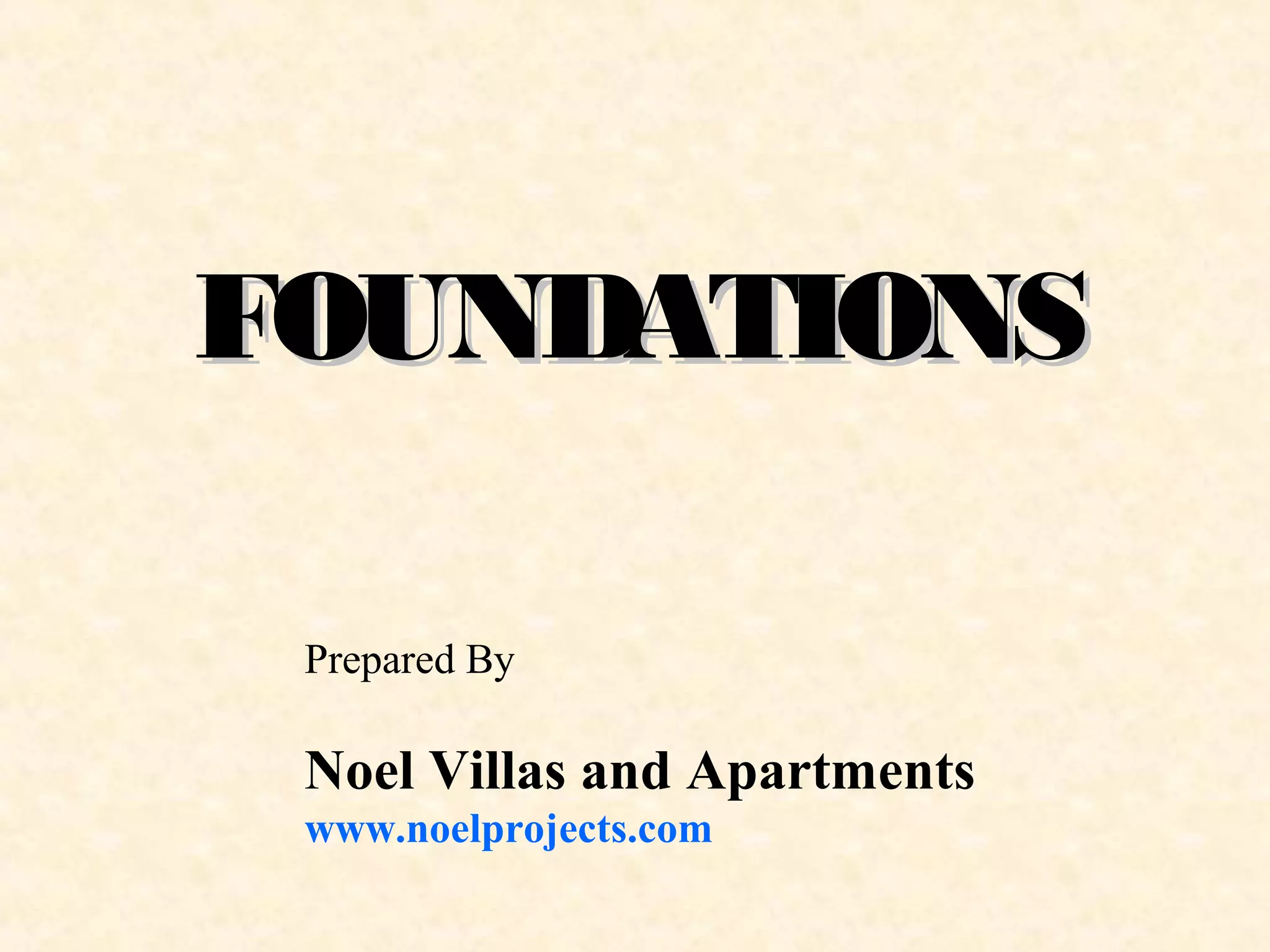 Foundations. noel villas and apartments Builders in Kerala PPT