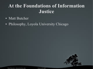 At the Foundations of Information Justice ,[object Object],[object Object]