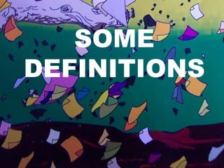 SOME DEFINITIONS SOME DEFINITIONS 