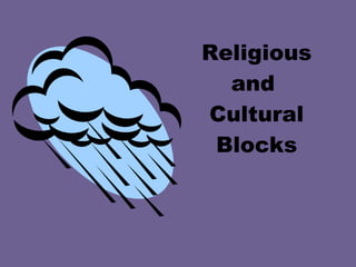 Religious and  Cultural Blocks 