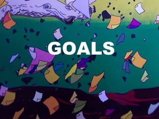 GOALS GOALS 