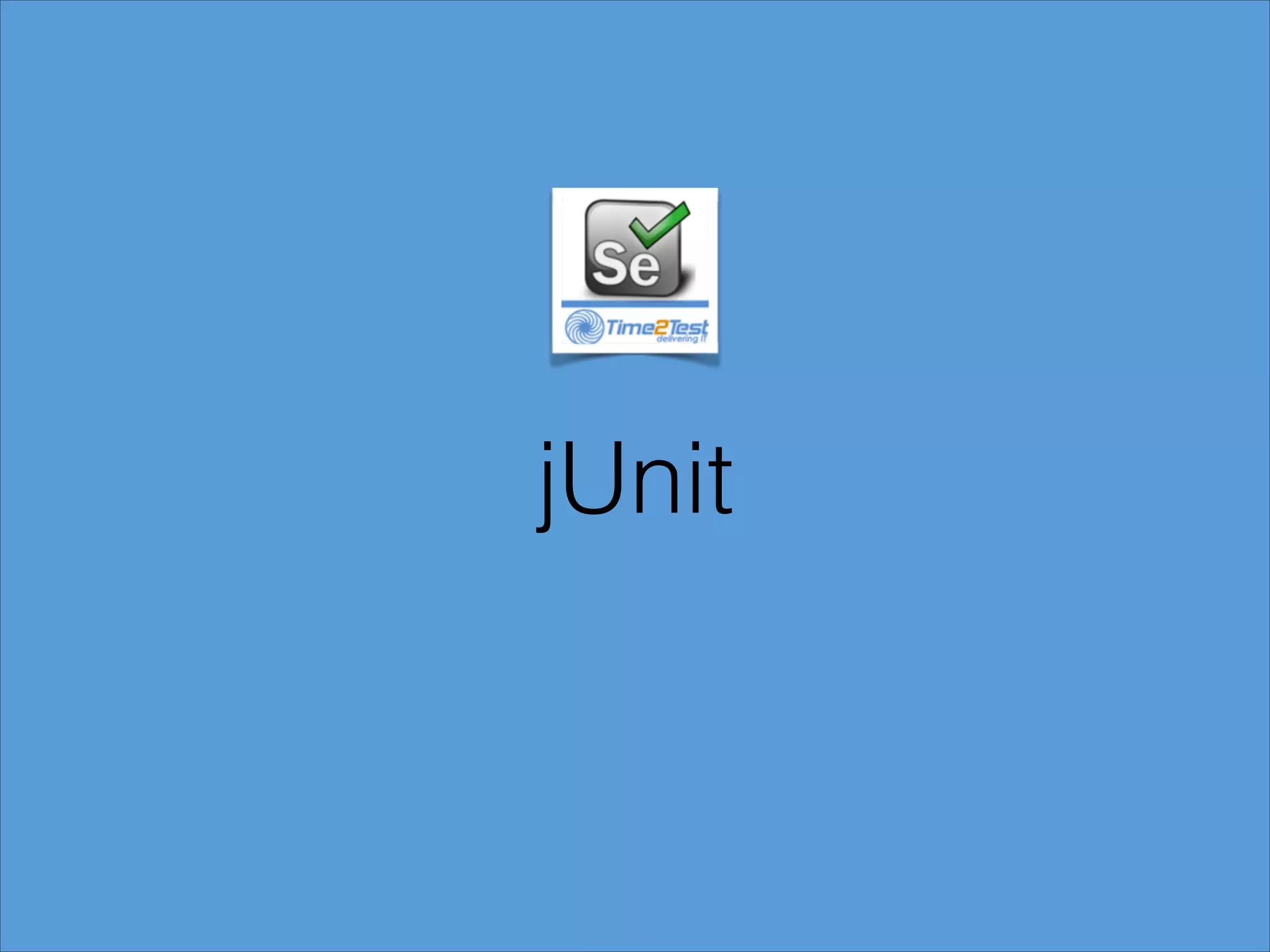 jUnit

 
