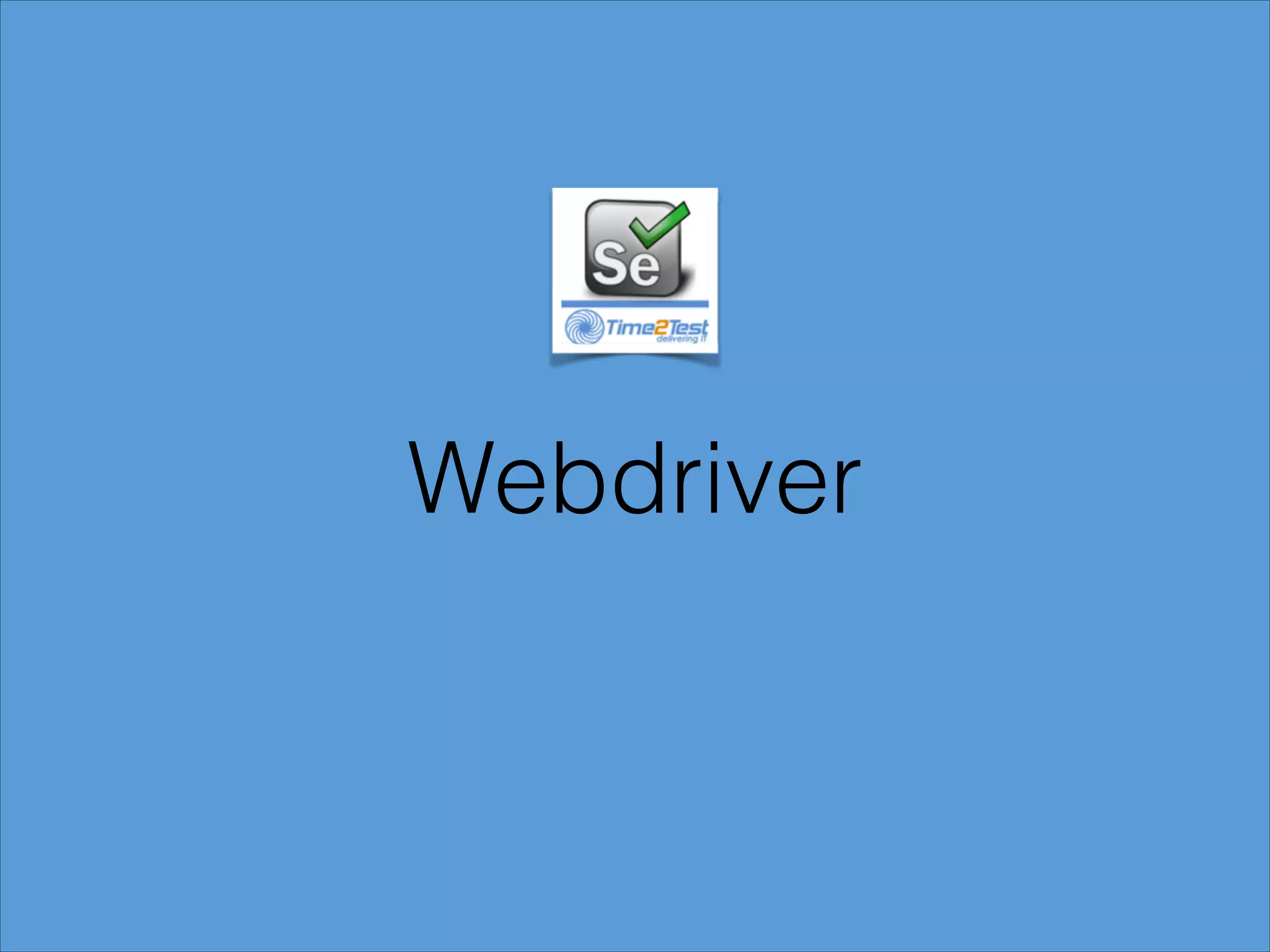 Webdriver

 