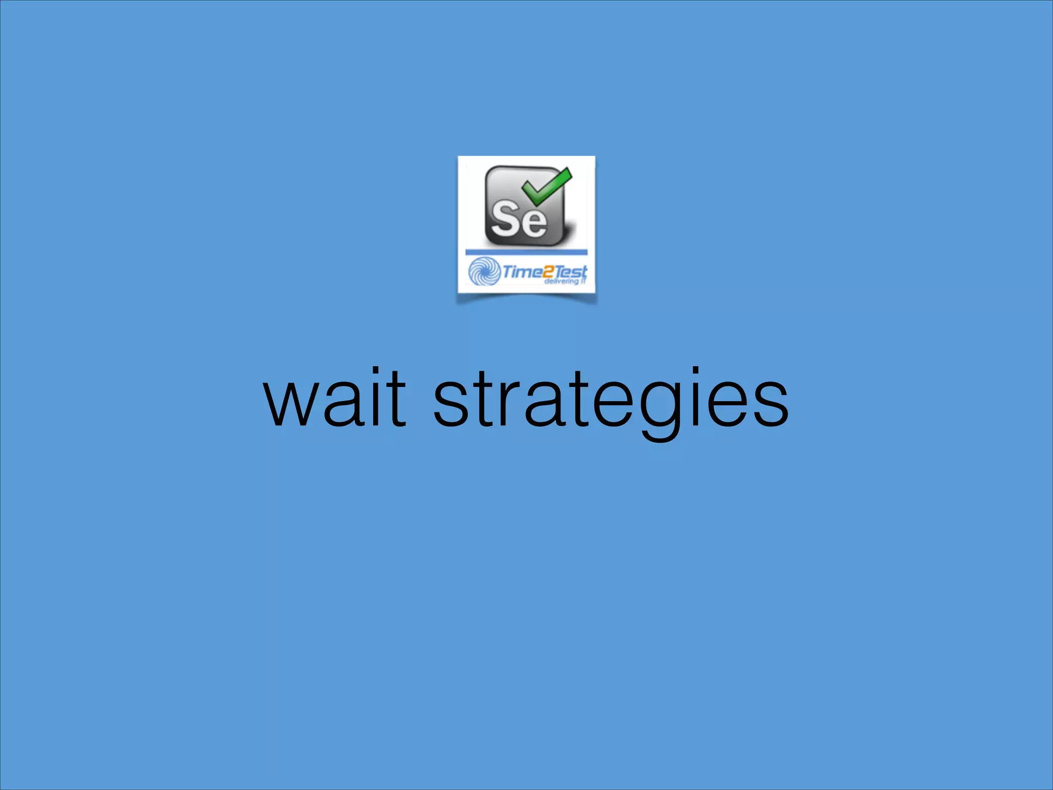 wait strategies

 