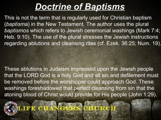 Doctrine of Baptisms 
This is not the term that is regularly used for Christian baptism 
(baptisma) in the New Testament. ...