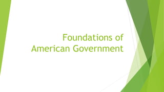 Foundations of
American Government
 