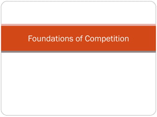 Foundations of Competition 