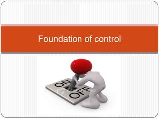 Foundation of control
 